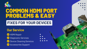 Common HDMI Port Problems