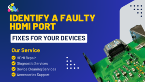 Faulty HDMI Port